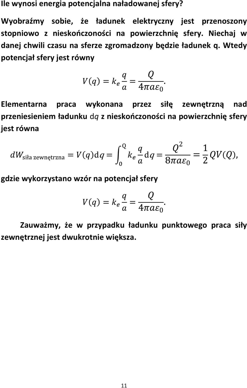 Niechaj w danej chwili czasu na sferze zgromadzony będzie ładunek q.