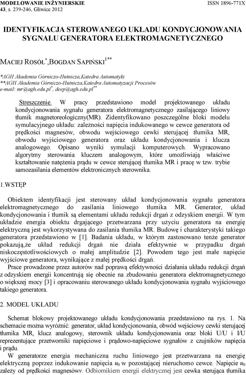 Akademia Górniczo-Hutnicza,Katedra Automatyzacji Procesów e-mail: mr@agh.edu.pl *, deep@agh.edu.pl **.WSTĘP Streszczenie.