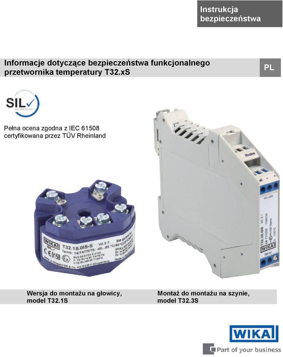 xS PL Pełna ocena zgodna z IEC 61508 certyfikowana przez TÜV