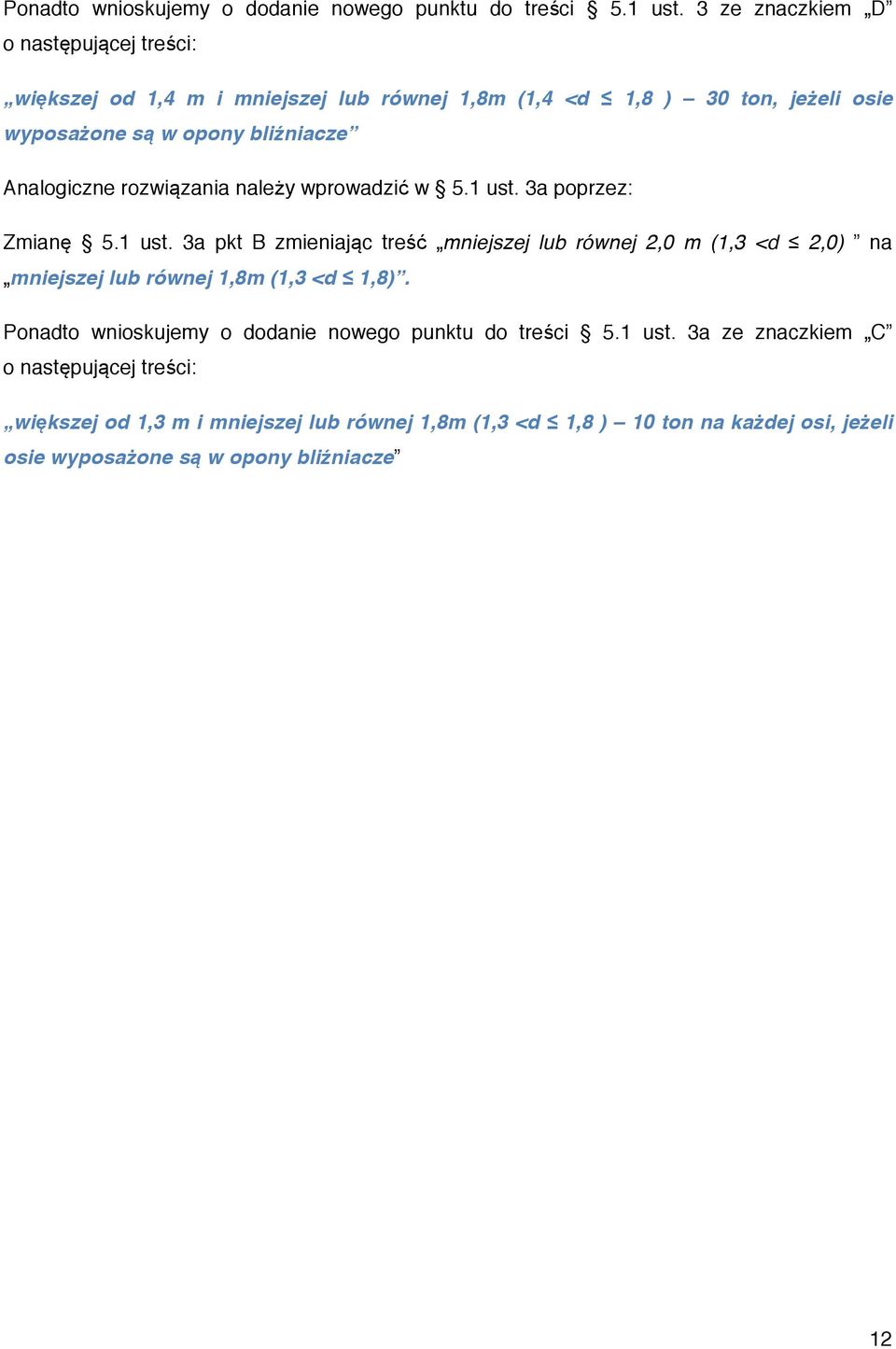 Analogiczne rozwiązania należy wprowadzić w 5.1 ust.