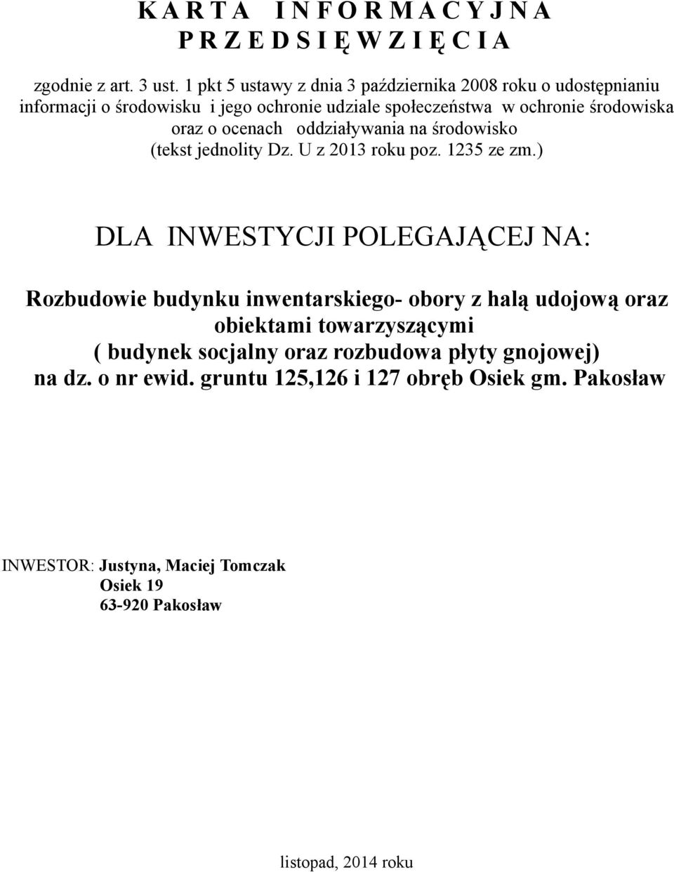 ocenach oddziaływania na środowisko (tekst jednolity Dz. U z 2013 roku poz. 1235 ze zm.