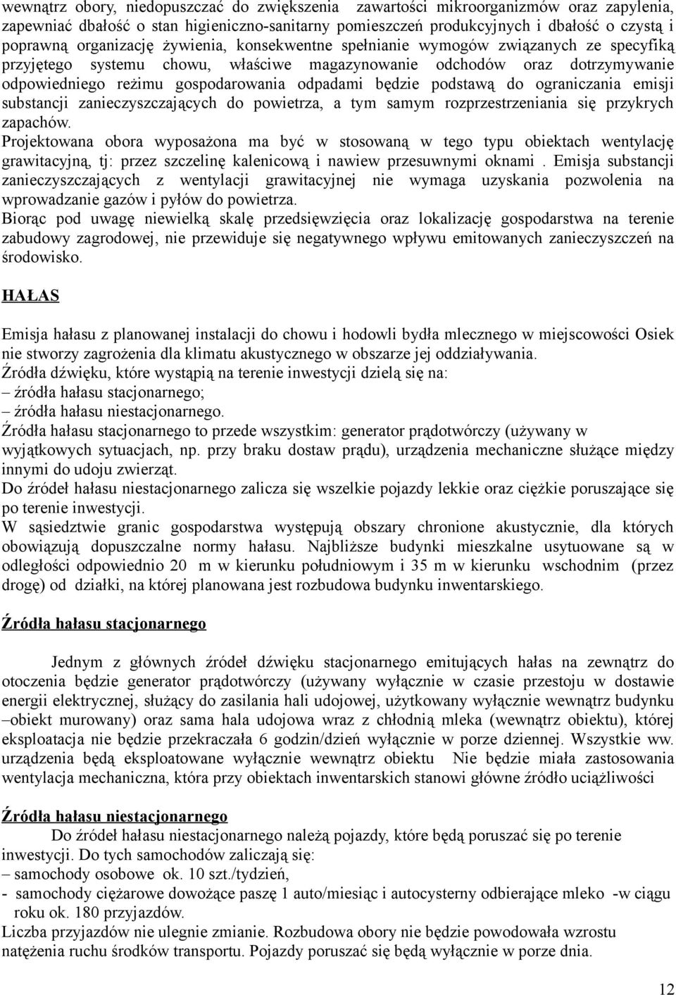 będzie podstawą do ograniczania emisji substancji zanieczyszczających do powietrza, a tym samym rozprzestrzeniania się przykrych zapachów.