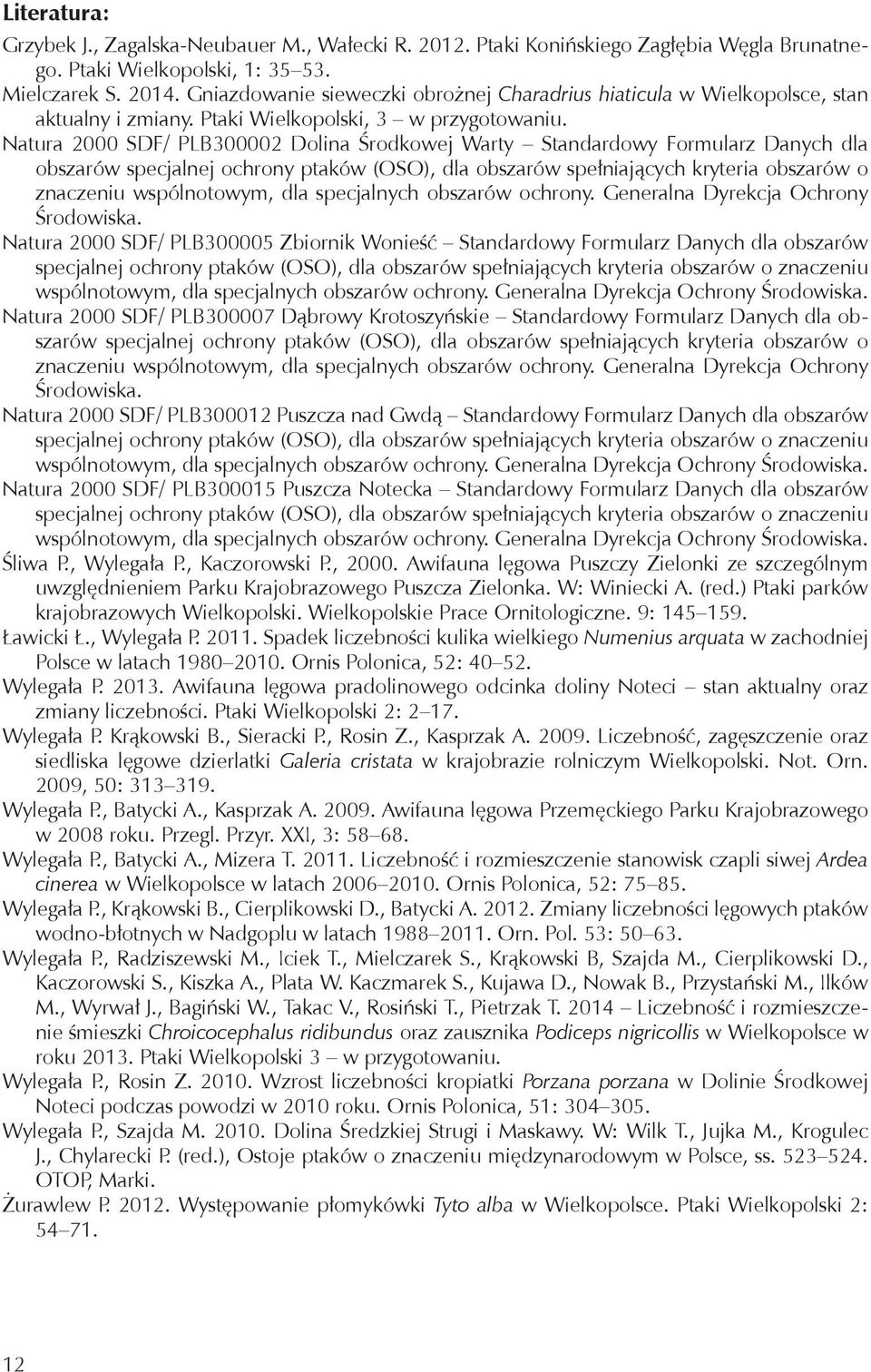 Natura 2000 SDF/ PLB300002 Dolina Środkowej Warty Standardowy Formularz Danych dla obszarów specjalnej ochrony ptaków (OSO), dla obszarów spełniających kryteria obszarów o znaczeniu wspólnotowym, dla