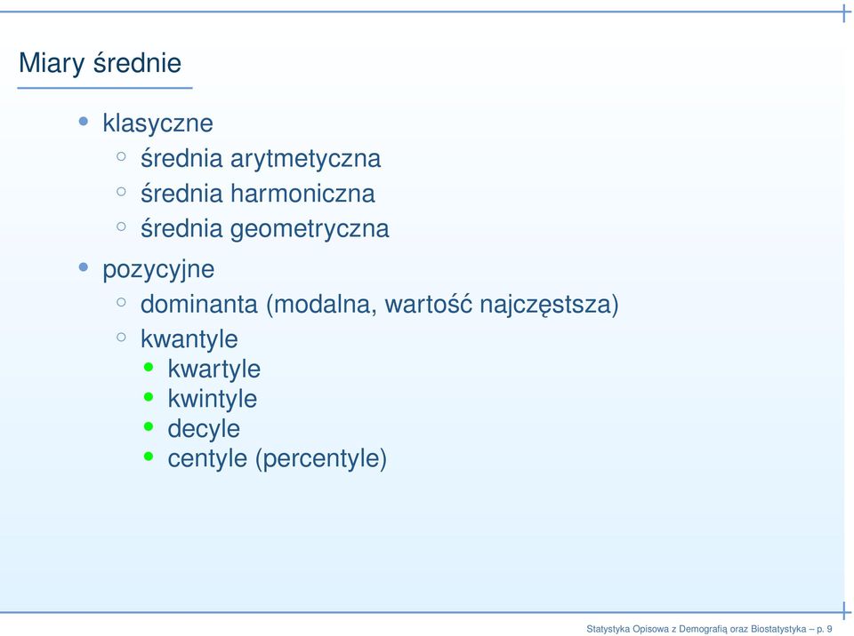 (modalna, wartość najczęstsza) kwantyle kwartyle