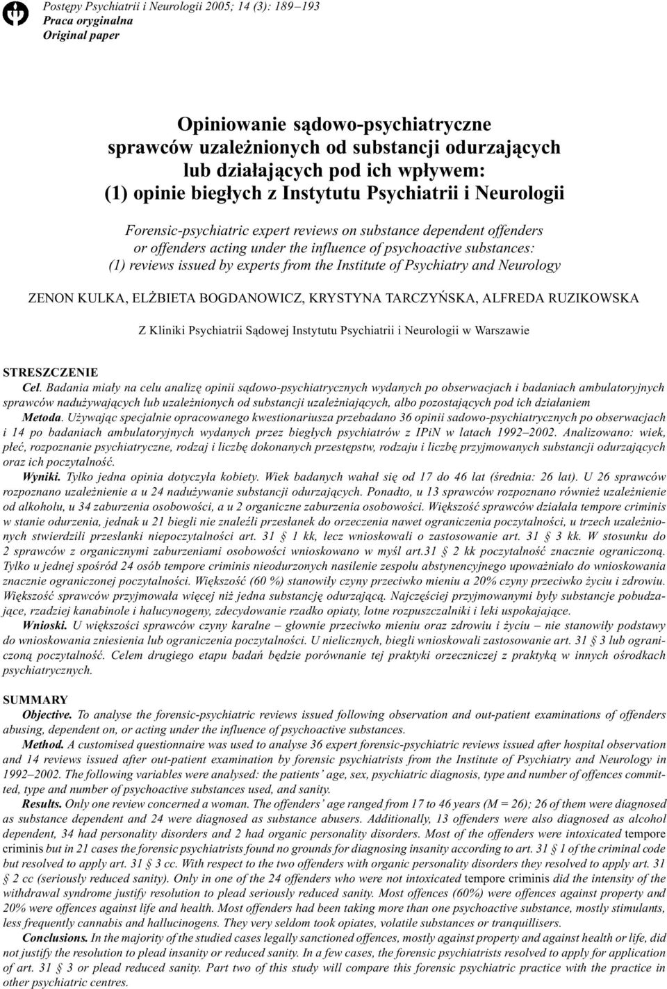 substances: (1) reviews issued by experts from the Institute of Psychiatry and Neurology ZENON KULKA, EL BIETA BOGDANOWICZ, KRYSTYNA TARCZYÑSKA, ALFREDA RUZIKOWSKA Z Kliniki Psychiatrii S¹dowej