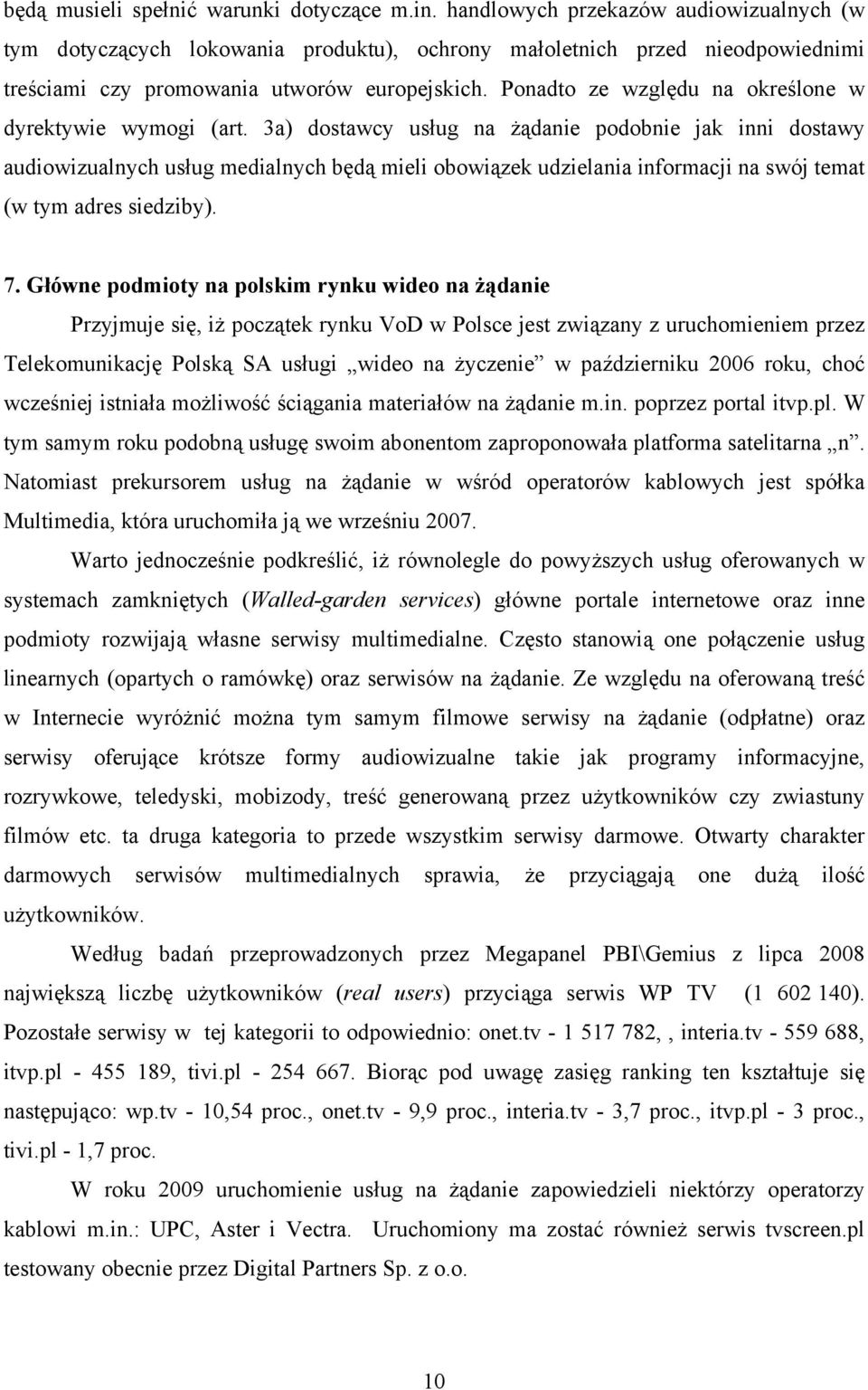 Ponadto ze względu na określone w dyrektywie wymogi (art.