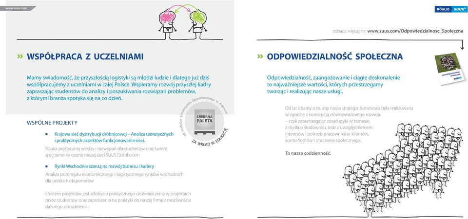 Polsce. Wspieramy rozwój przyszłej kadry zapraszając studentów do analizy i poszukiwania rozwiązań problemów, z którymi branża spotyka się na co dzień.