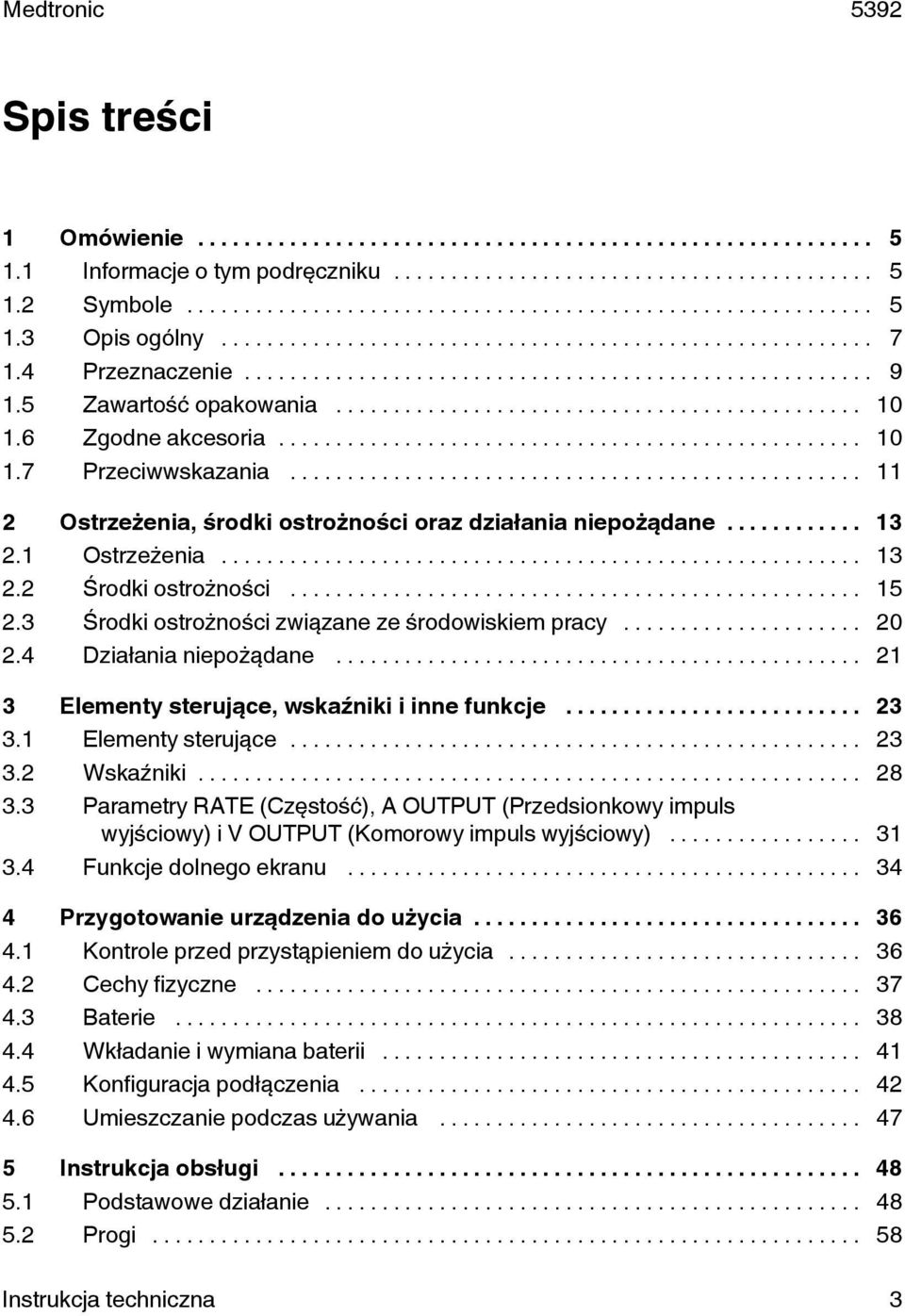 4 Działania niepożądane... 21 3 Elementy sterujące, wskaźniki i inne funkcje... 23 3.1 Elementy sterujące... 23 3.2 Wskaźniki... 28 3.