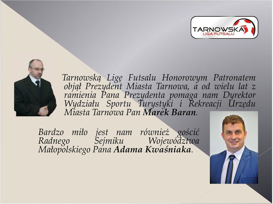 Turystyki i Rekreacji Urzędu Miasta Tarnowa Pan Marek Baran.