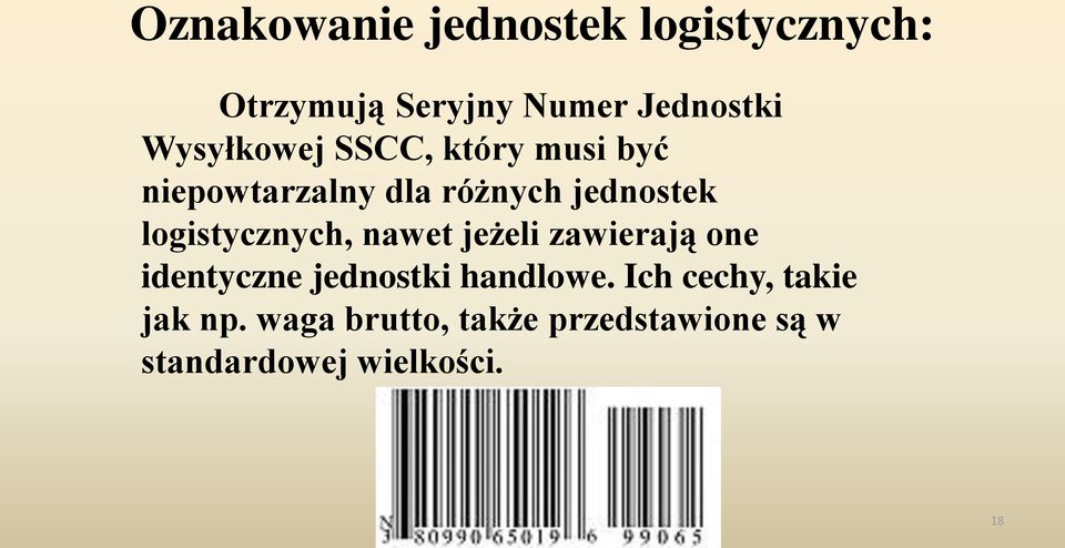 logistycznych, nawet jeżeli zawierają one identyczne jednostki handlowe.