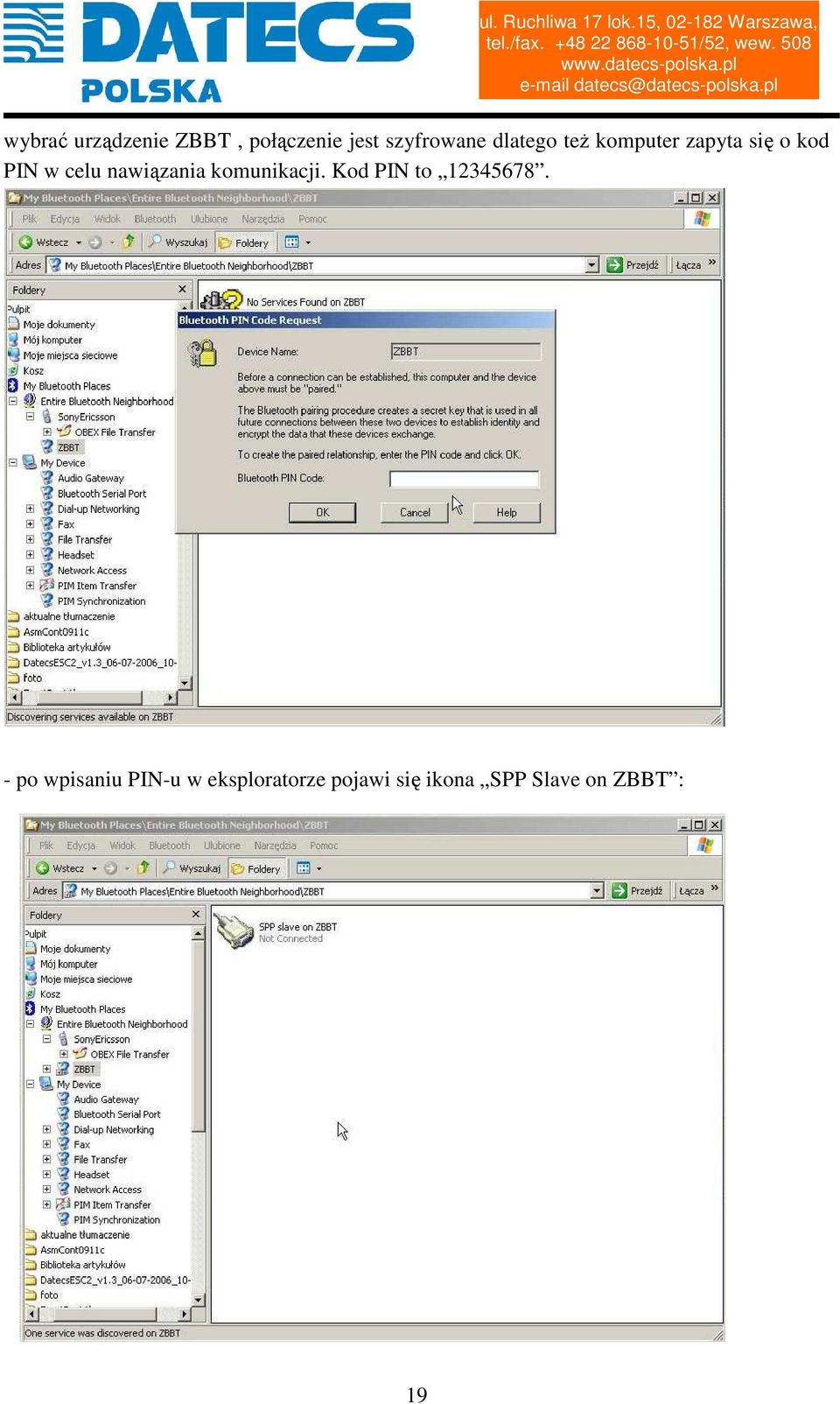 nawiązania komunikacji. Kod PIN to 12345678.