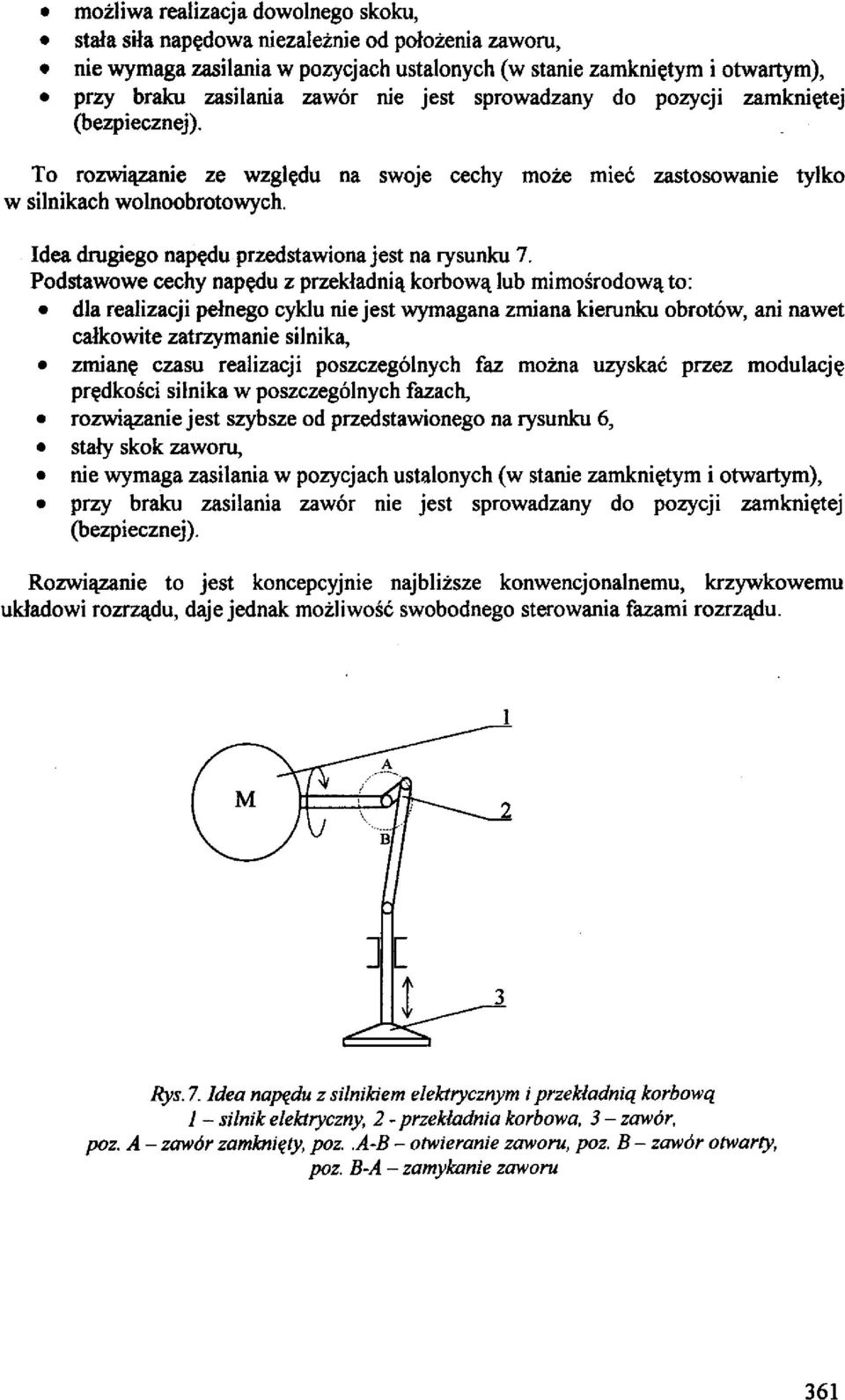 Idea drugiego napedu przedstawionajest na rysunku 7.