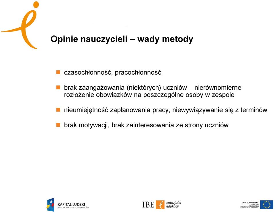 na poszczególne osoby w zespole nieumiejętność zaplanowania pracy,