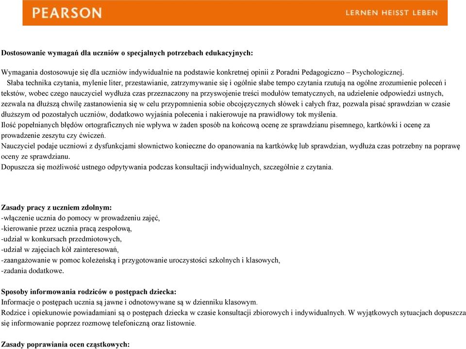 przeznaczony na przyswojenie treści modułów tematycznych, na udzielenie odpowiedzi ustnych, zezwala na dłuższą chwilę zastanowienia się w celu przypomnienia sobie obcojęzycznych słówek i całych fraz,