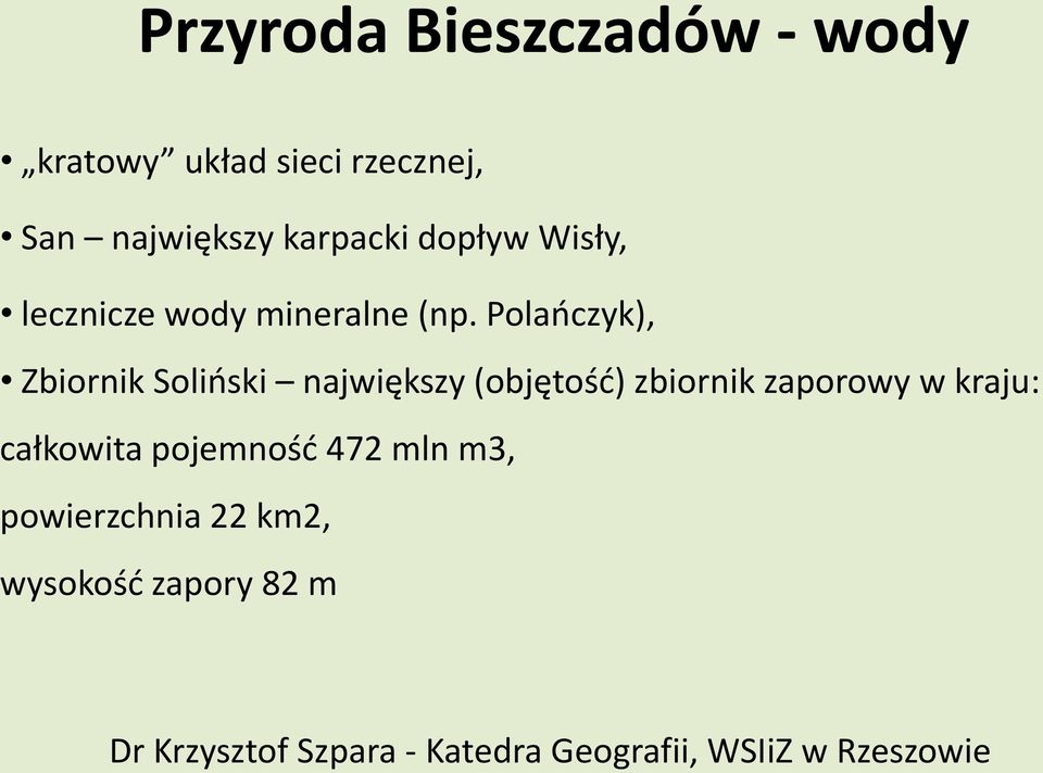 Polaoczyk), Zbiornik Solioski największy (objętośd) zbiornik zaporowy w kraju: