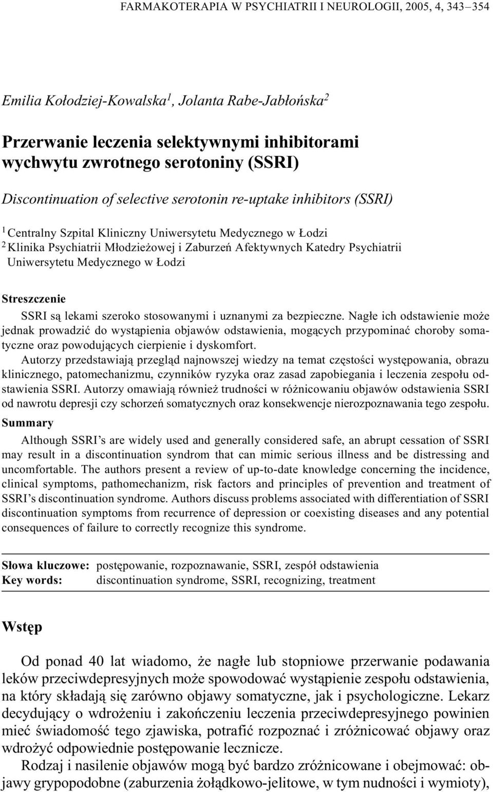 Psychiatrii Uniwersytetu Medycznego w odzi Streszczenie SSRI s¹ lekami szeroko stosowanymi i uznanymi za bezpieczne.