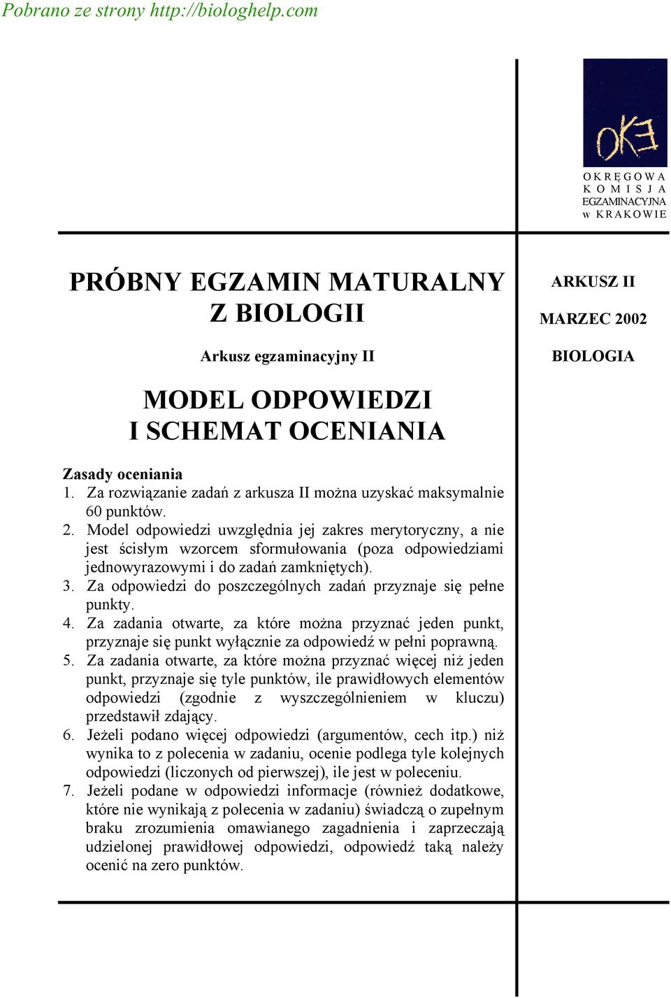 Za rozwiązanie zadań z arkusza II można uzyskać maksymalnie 60 punktów.