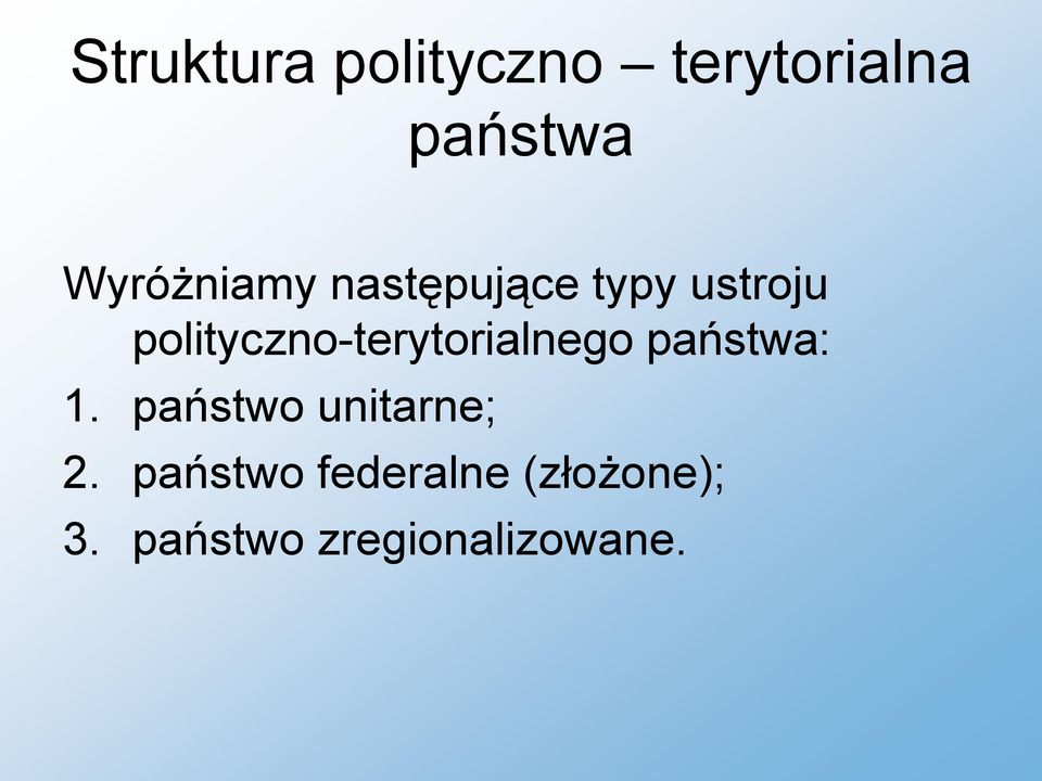 polityczno-terytorialnego państwa: 1.