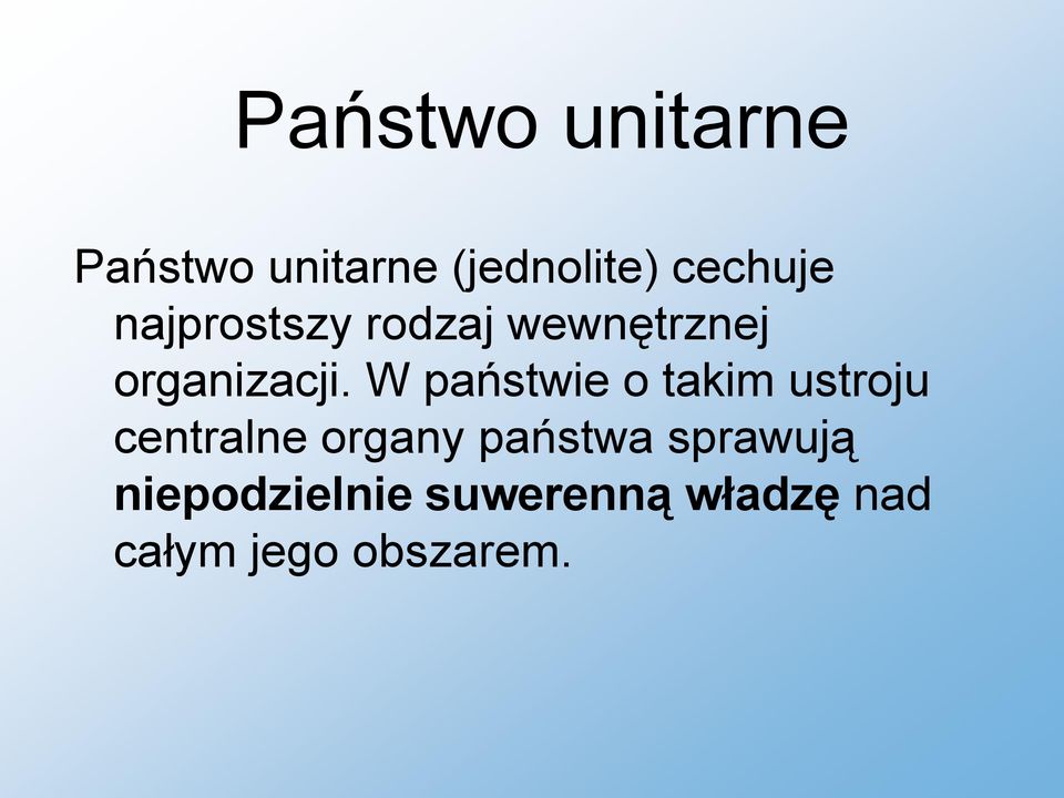 W państwie o takim ustroju centralne organy państwa