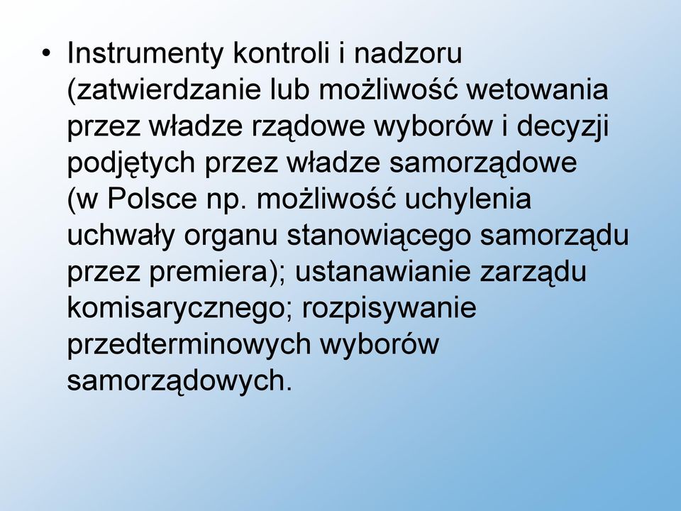 możliwość uchylenia uchwały organu stanowiącego samorządu przez premiera);