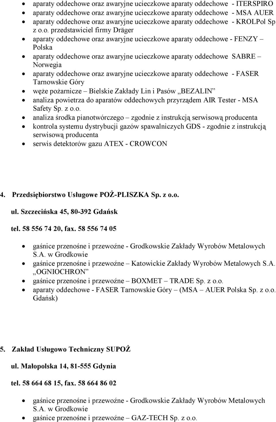 SABRE Norwegia aparaty oddechowe oraz awaryjne ucieczkowe aparaty oddechowe - FASER Tarnowskie Góry węŝe poŝarnicze Bielskie Zakłady Lin i Pasów BEZALIN analiza powietrza do aparatów oddechowych