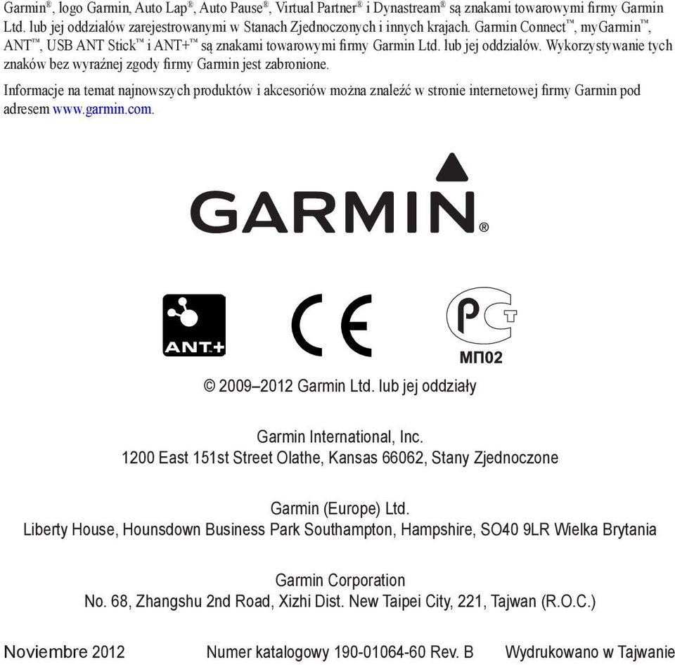 Informacje na temat najnowszych produktów i akcesoriów można znaleźć w stronie internetowej firmy Garmin pod adresem www.garmin.com. 2009 2012 Garmin Ltd. lub jej oddziały Garmin International, Inc.