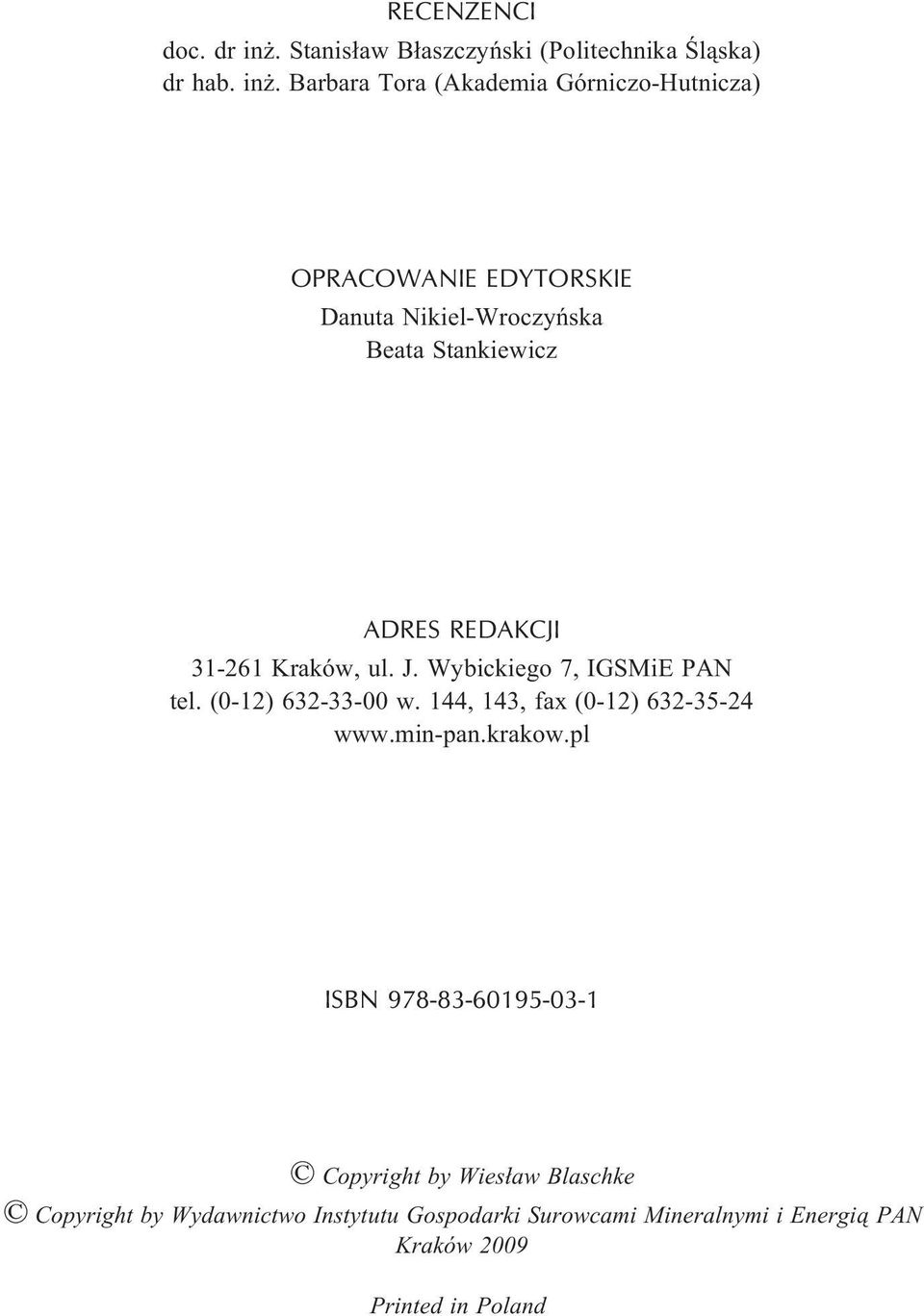 Barbara Tora (Akademia Górniczo-Hutnicza) OPRACOWANIE EDYTORSKIE Danuta Nikiel-Wroczyñska Beata Stankiewicz ADRES REDAKCJI