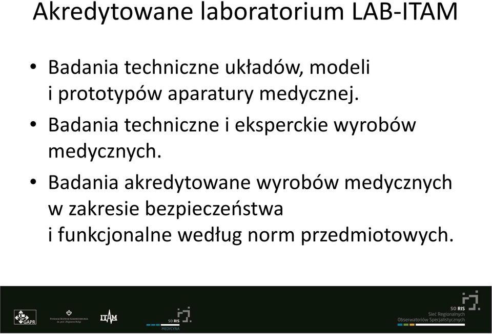 Badania techniczne i eksperckie wyrobów medycznych.