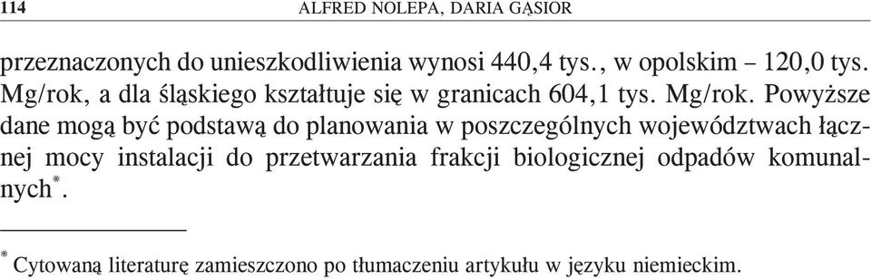 a dla śląskiego kształtuje się w granicach 604,1 tys. Mg/rok.