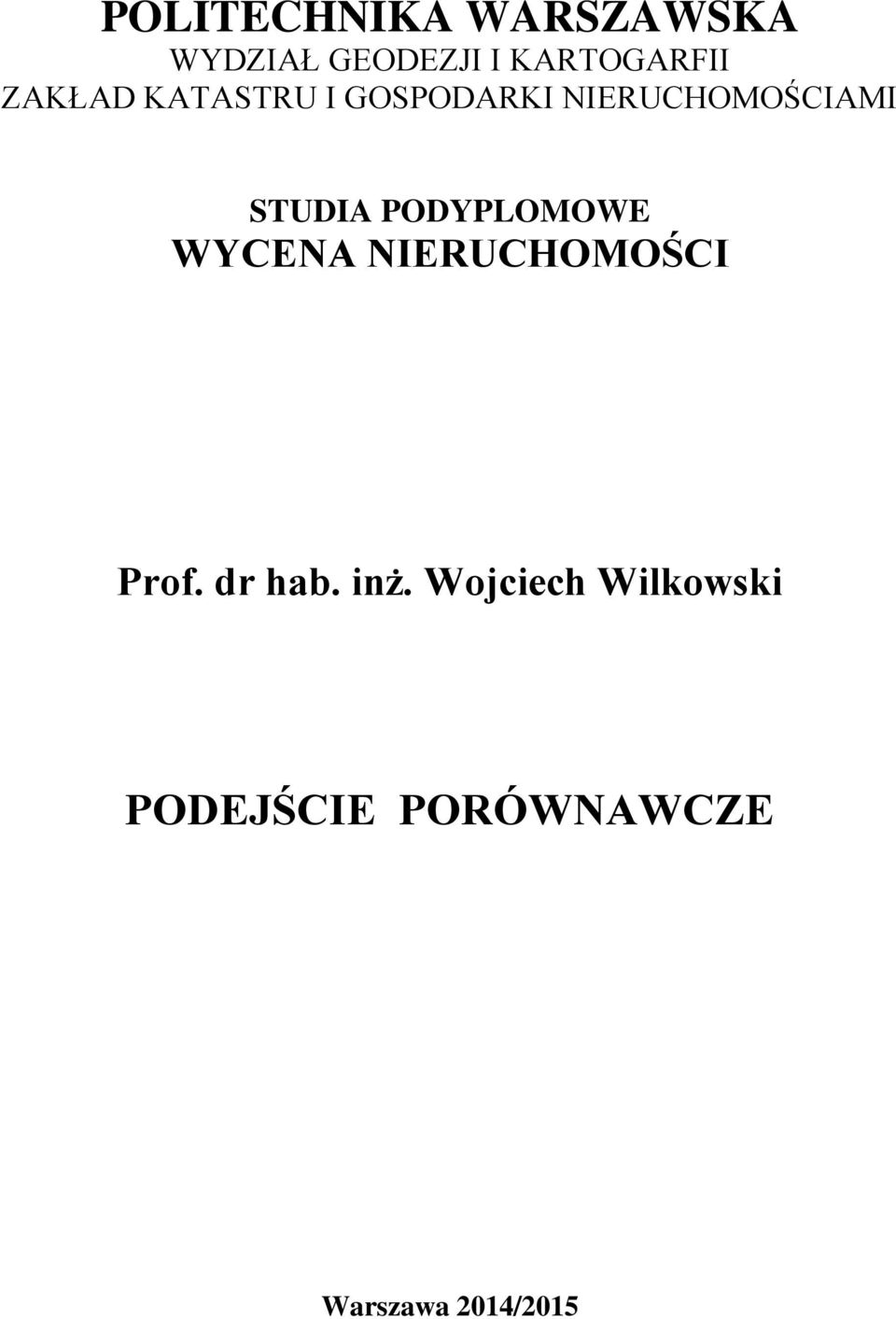 PODYPLOMOWE WYCENA NIERUCHOMOŚCI Prof. dr hab. inż.