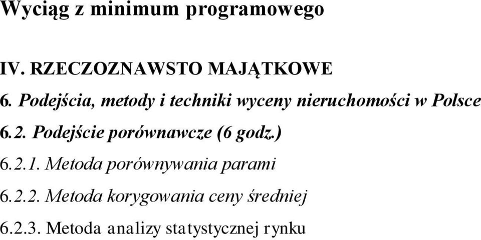 Podejście porównawcze (6 godz.) 6.2.1. Metoda porównywania parami 6.