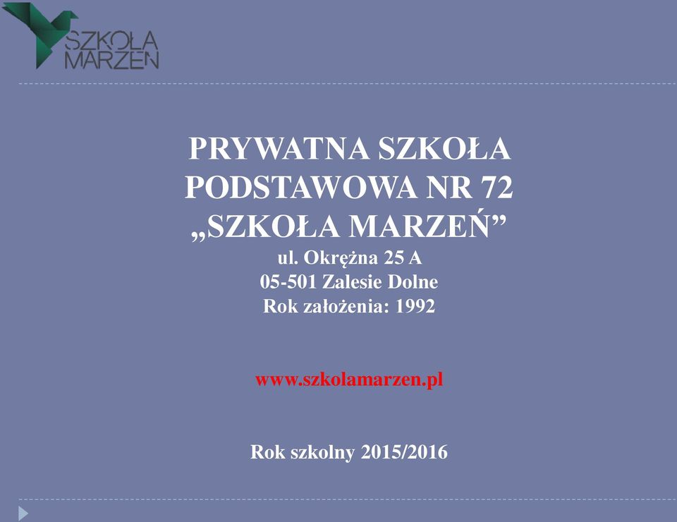 Okrężna 25 A 05-501 Zalesie Dolne