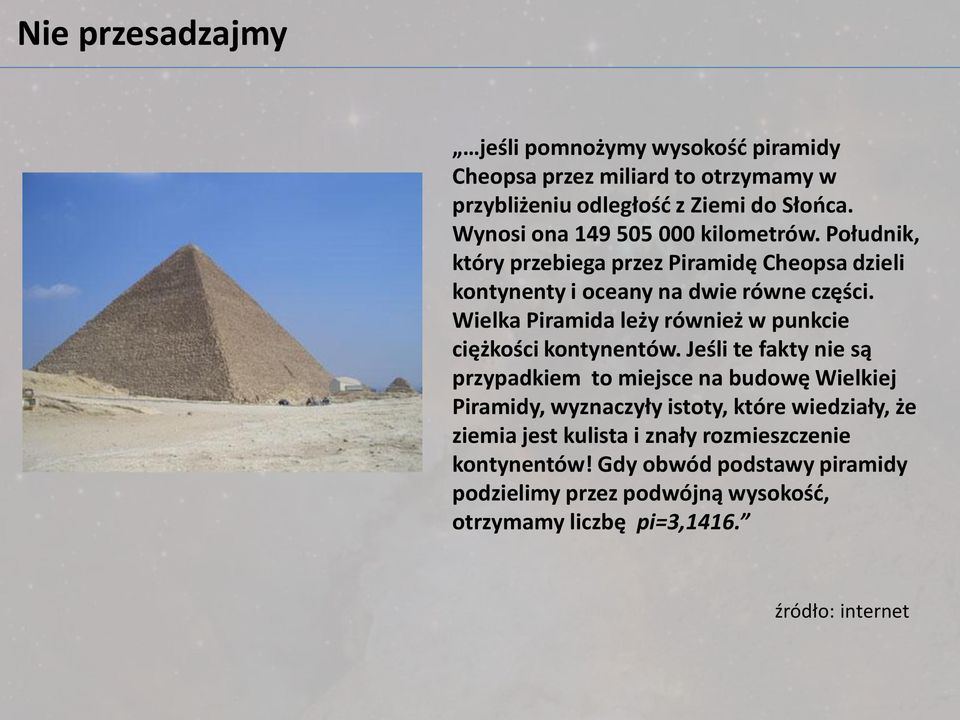 Wielka Piramida leży również w punkcie ciężkości kontynentów.