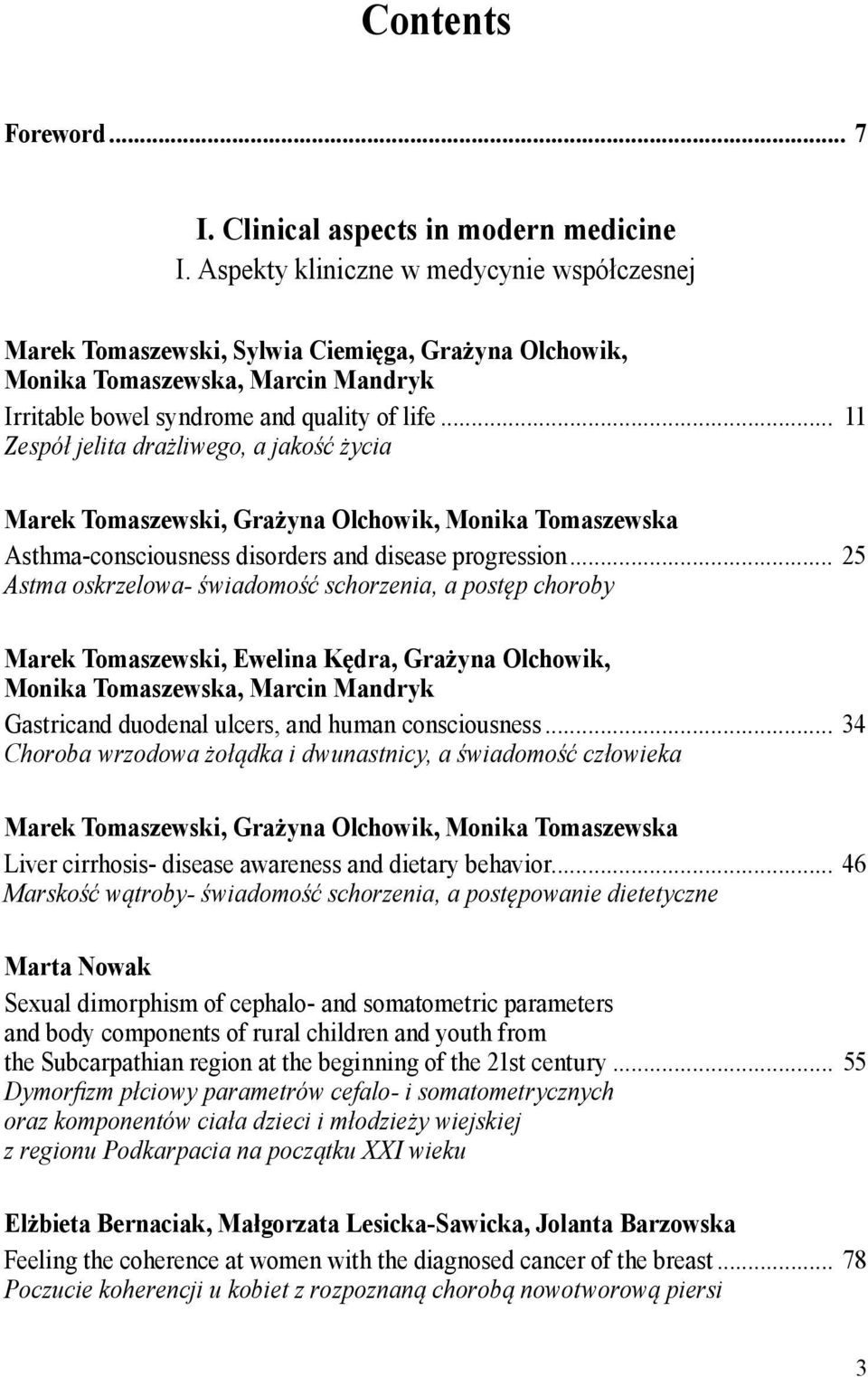 .. 11 Zespó jelita dra liwego, a jako ycia Marek Tomaszewski, Gra yna Olchowik, Monika Tomaszewska Asthma-consciousness disorders and disease progression.