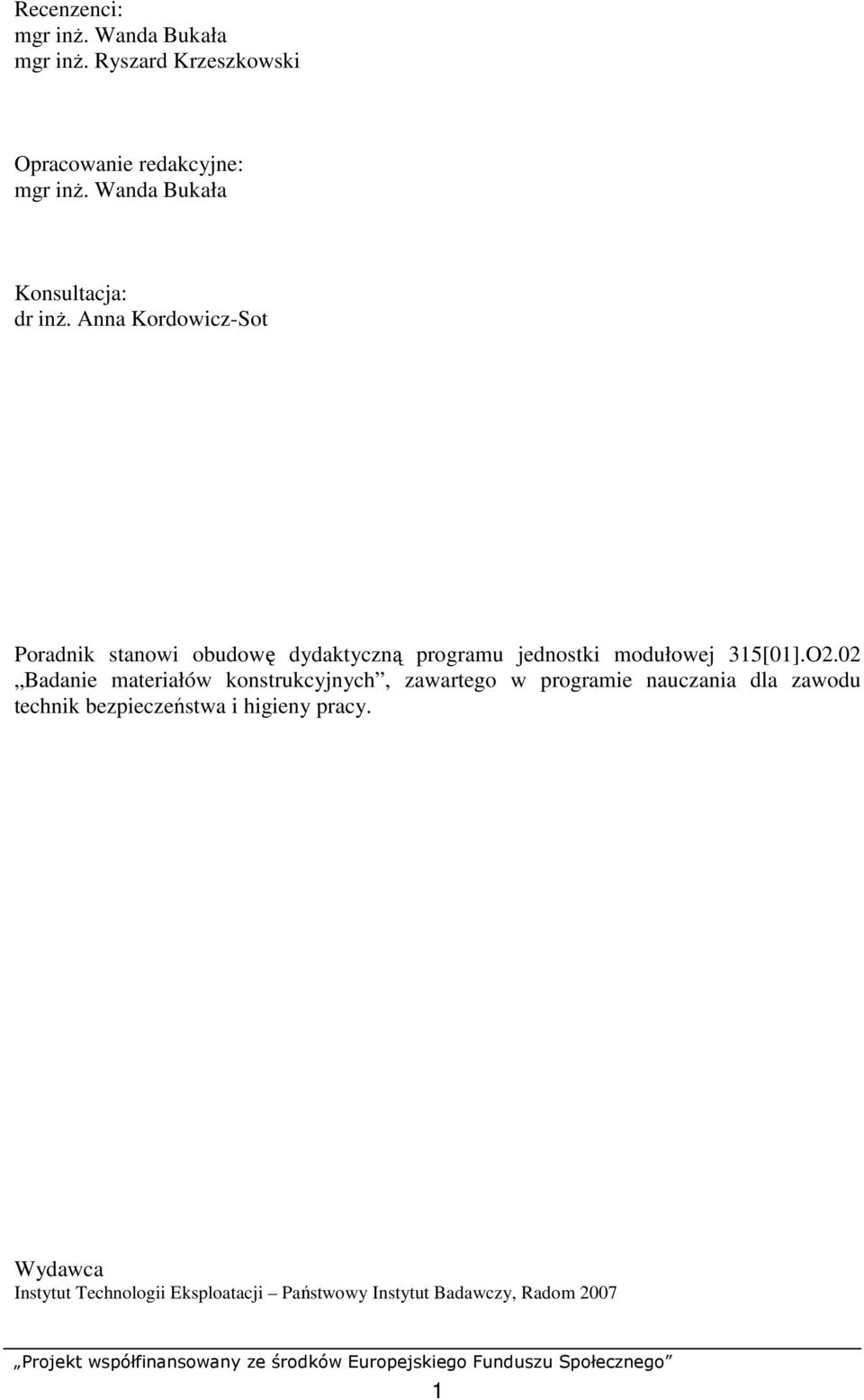 Anna Kordowicz-Sot Poradnik stanowi obudowę dydaktyczną programu jednostki modułowej 315[01].O2.