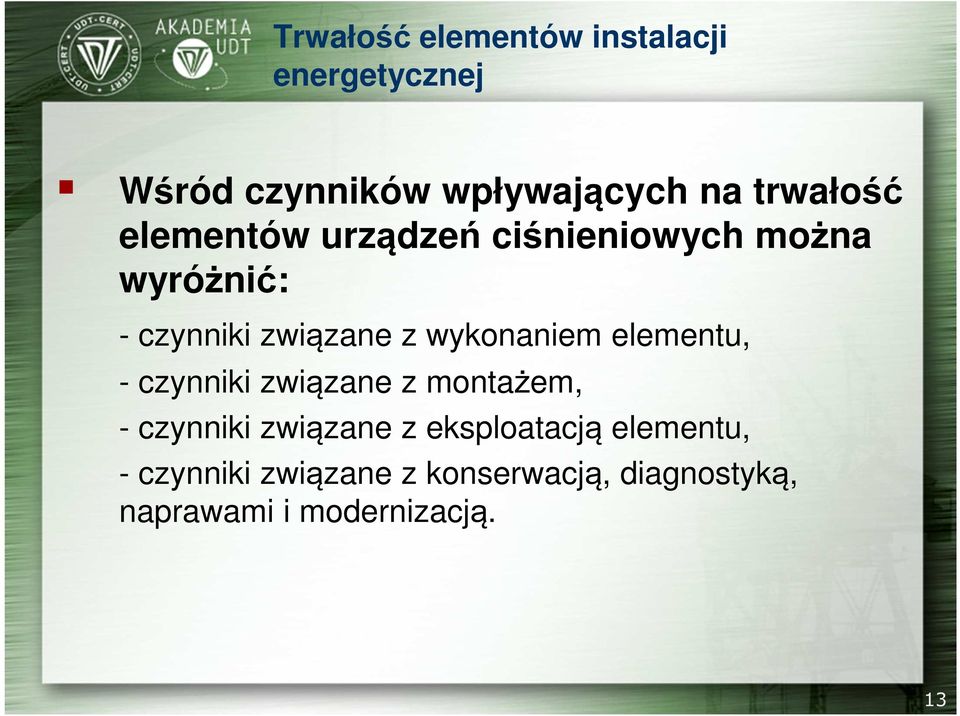 elementu, - czynniki związane z montażem, - czynniki związane z