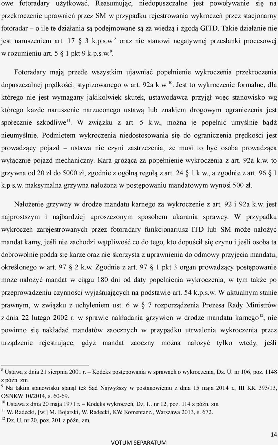 zgodą GITD. Takie działanie nie jest naruszeniem art. 17 3 k.p.s.w. 8 oraz nie stanowi negatywnej przesłanki procesowej w rozumieniu art. 5 1 pkt 9 