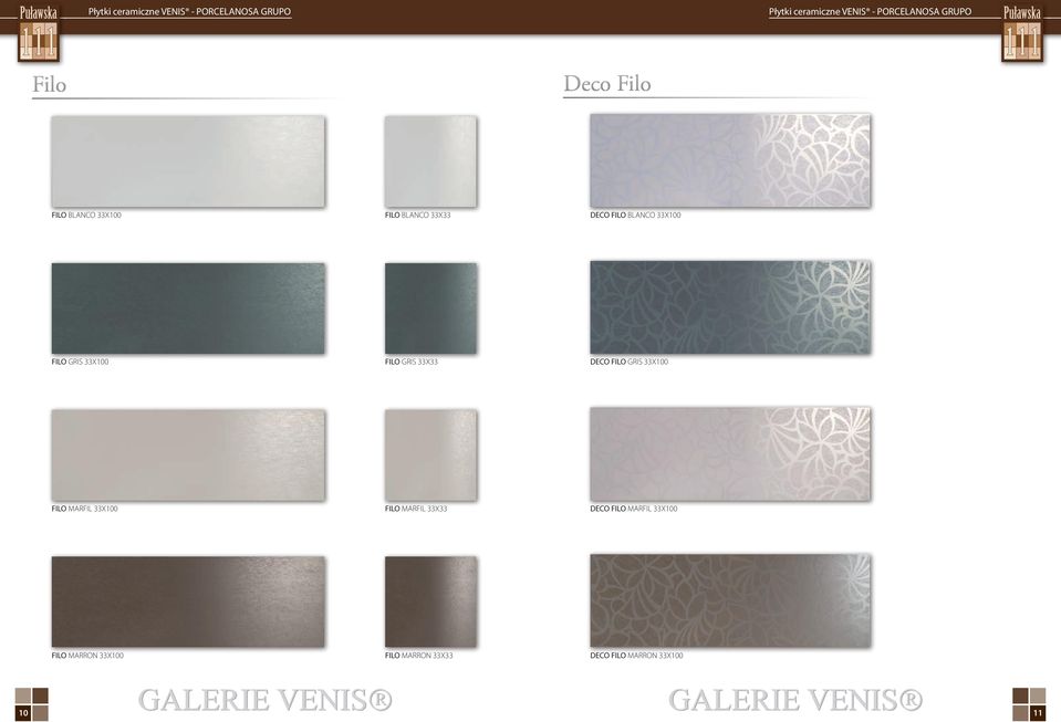 GRIS 33X100 FILO GRIS 33X33 DECO FILO GRIS 33X100 FILO MARFIL 33X100 FILO MARFIL 33X33