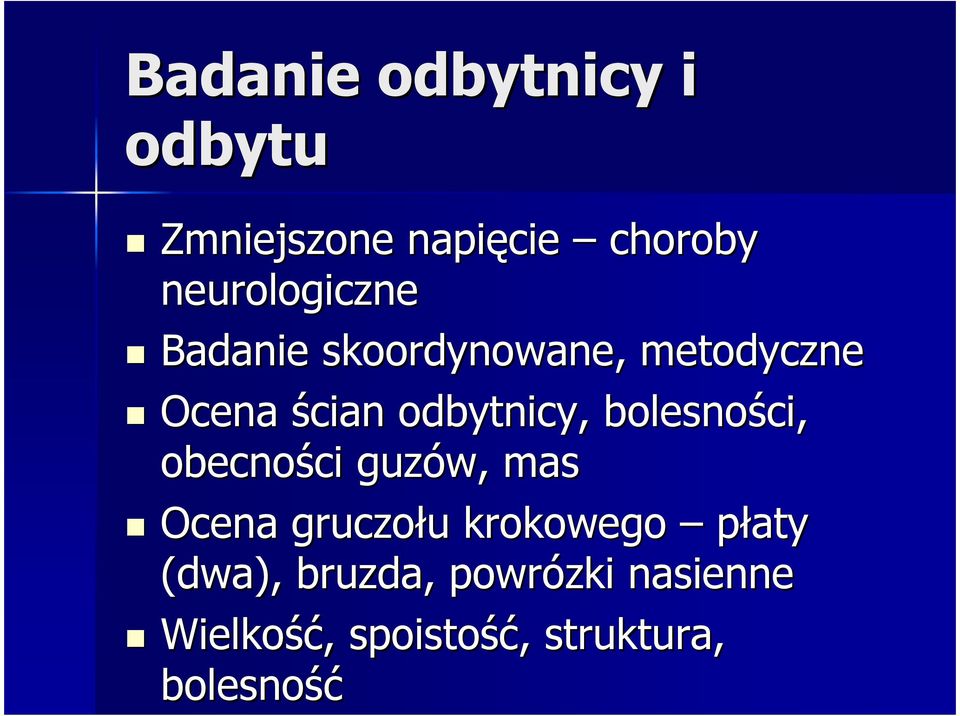 odbytnicy, bolesności, obecności guzów, mas Ocena gruczołu