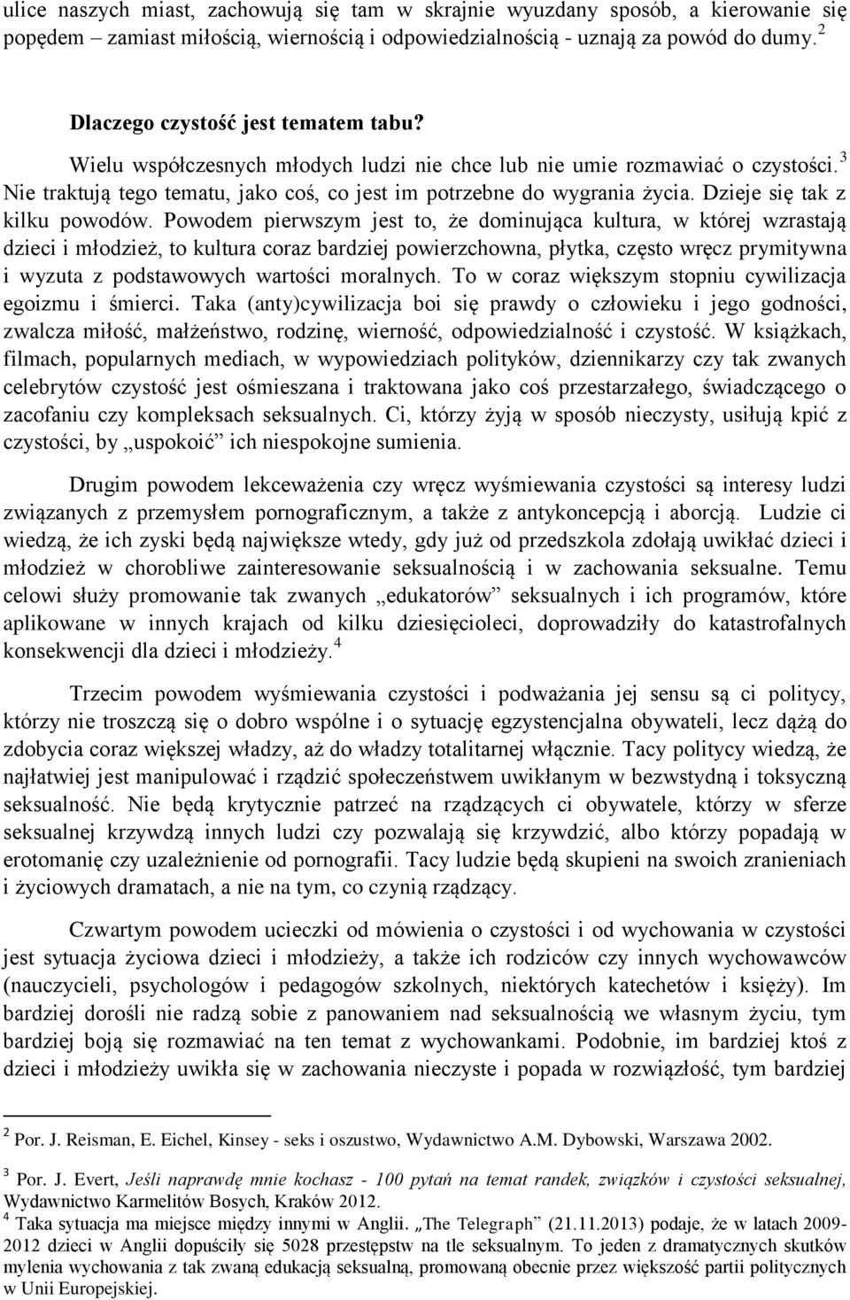 Dzieje się tak z kilku powodów.