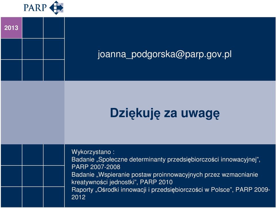 przedsiębiorczości innowacyjnej, PARP 2007-2008 Badanie Wspieranie postaw