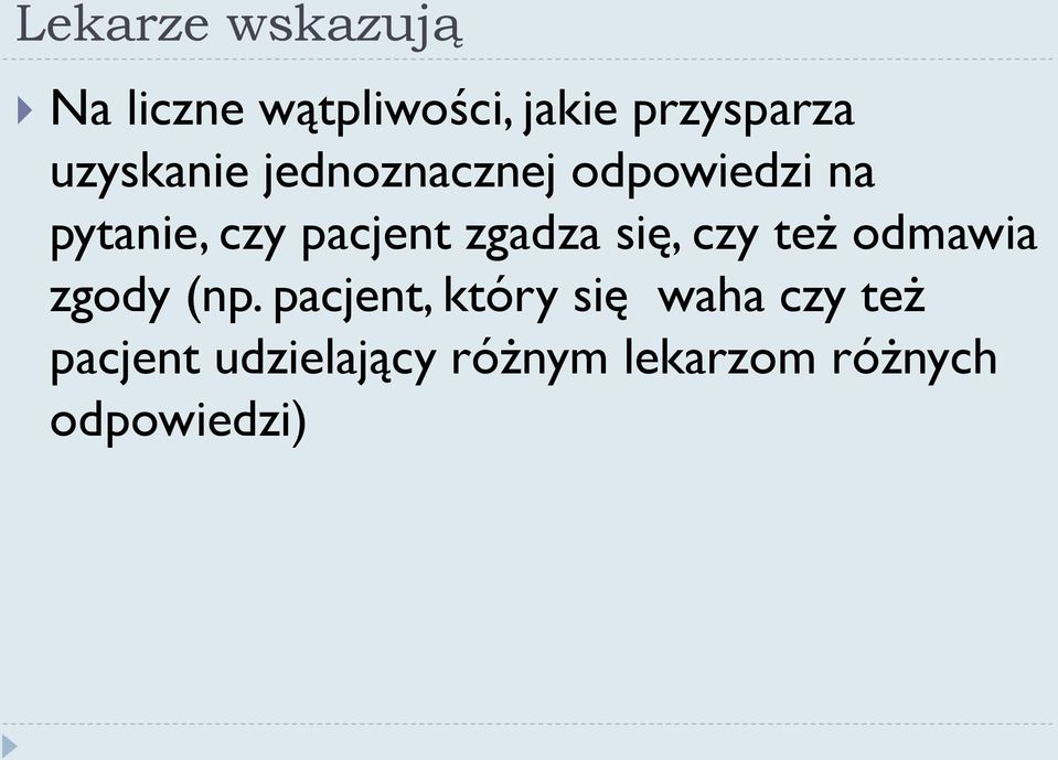 zgadza się, czy też odmawia zgody (np.