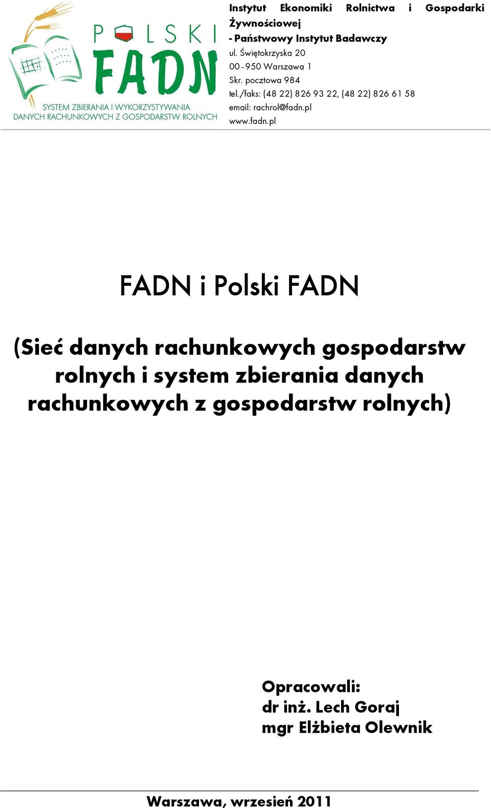 /faks: (48 22) 826 93 22, (48 22) 826 61 58 email: rachrol@fadn.