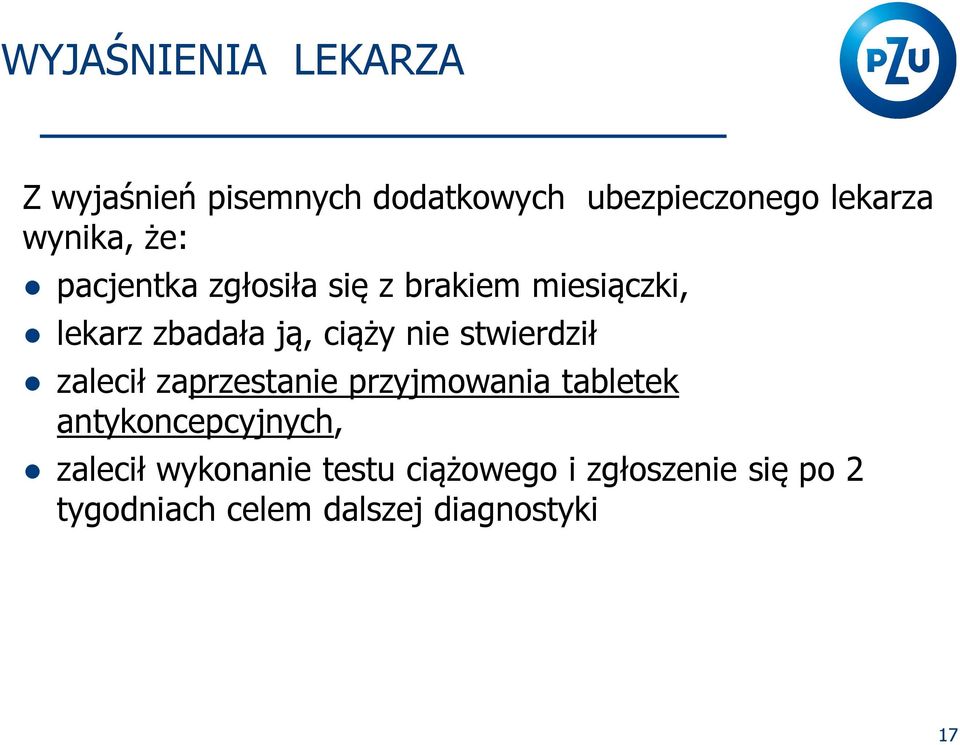 nie stwierdził zalecił zaprzestanie przyjmowania tabletek antykoncepcyjnych,