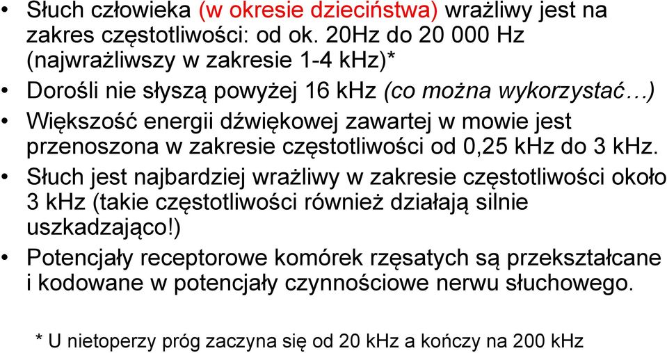 mowie jest przenoszona w zakresie częstotliwości od 0,25 khz do 3 khz.