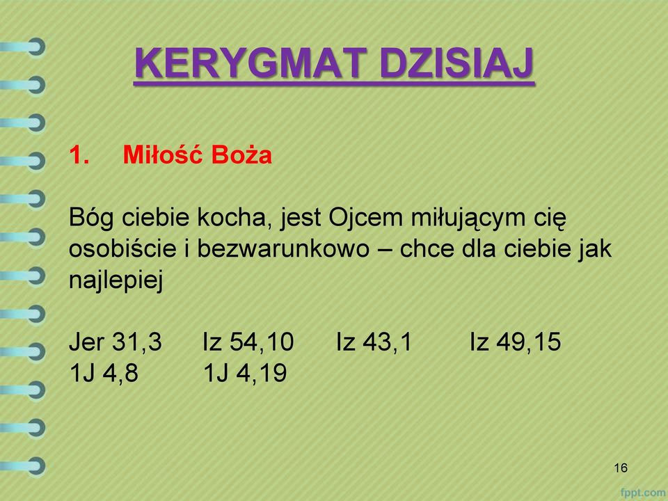 miłującym cię osobiście i bezwarunkowo chce