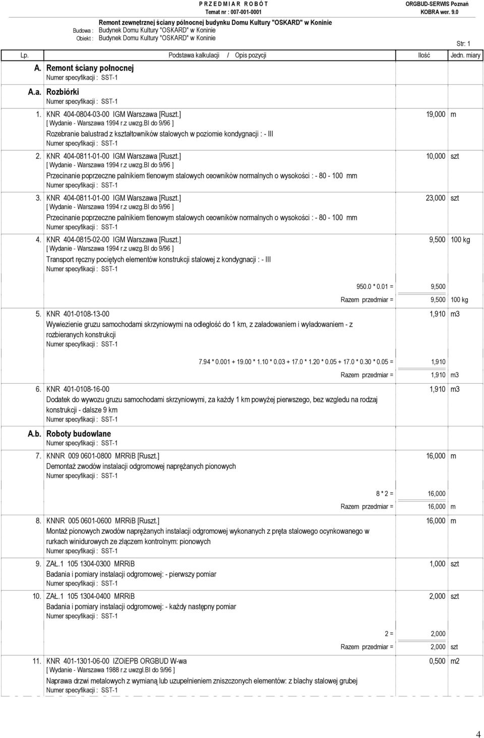 ] 10,000 szt Przecinanie poprzeczne palnikiem tlenowym stalowych ceowników normalnych o wysokości : - 80-100 mm 3. KNR 404-0811-01-00 IGM Warszawa [Ruszt.