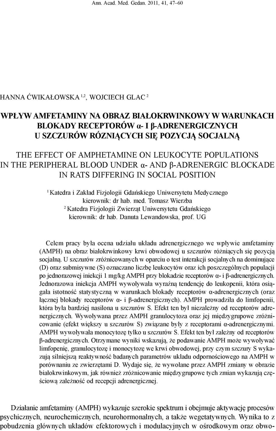effect of amphetamine on leukocyte populations in the peripheral blood under α- and β-adrenergic blockade in rats differing in social position 1 Katedra i Zakład Fizjologii Gdańskiego Uniwersytetu