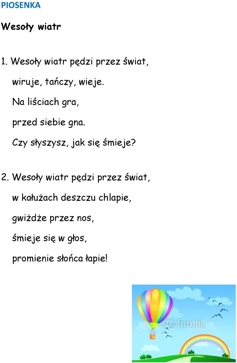 Na liściach gra, przed siebie gna. Czy słyszysz, jak się śmieje? 2.