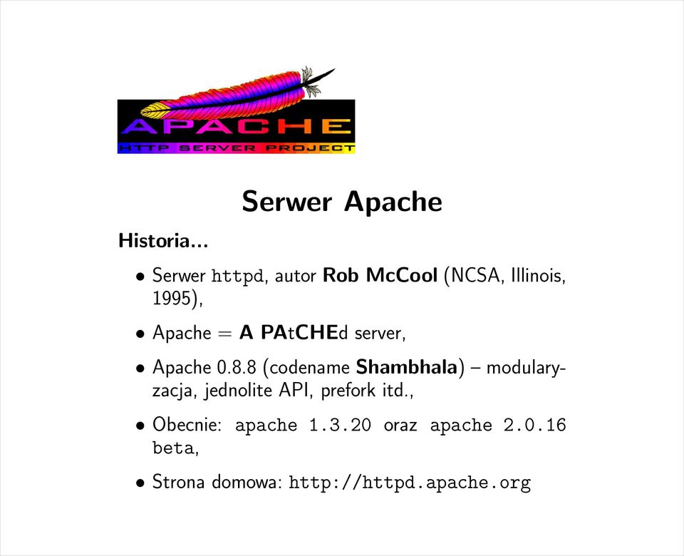 1995), Apache = A PAtCHEd server, Apache 0.8.